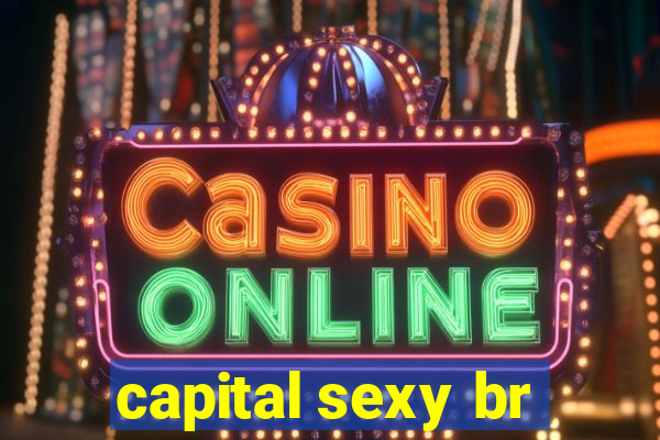 capital sexy br